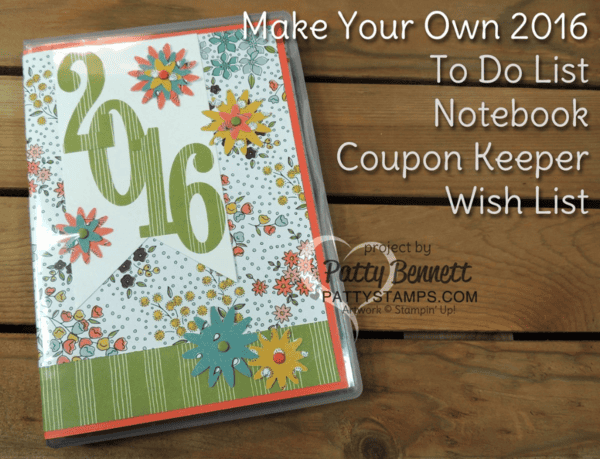Make your own 2016 Notepad holder project - great for keeping lists, coupons, and notes handy and safe in your car, purse, backpack or at your desk!  Stampin UP Supplies from the 2016 Occasions catalog and Sale a Bration brochure. by Patty Bennett www.PattyStamps.com