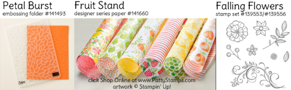 Stampin Up! Petal Burst embossing folder, Fruit Stand paper and Falling Flowers stamp set