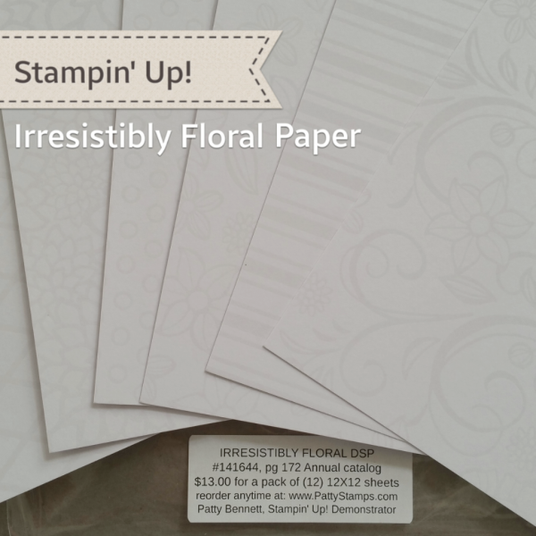 Stampin' UP! Irresistibly Floral Designer Series Paper Pack great for card making and crafting projects, shop online at www.PattyStamps.com
