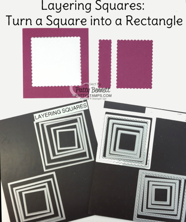 How to turn a scalloped square into a rectangle with the Stampin' UP! Layering Squares framelits. by Patty Bennett at www.PattyStamps.com How to turn a scalloped square into a rectangle with the Stampin' UP! Layering Squares framelits. by Patty Bennett at www.PattyStamps.com