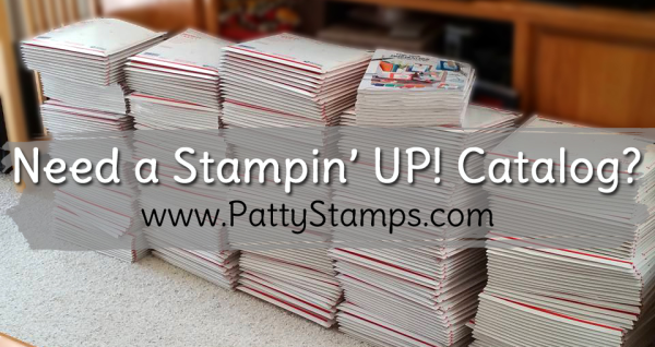 Need a Stampin' Up! catalog? click the contact me button at www.pattystamps.com