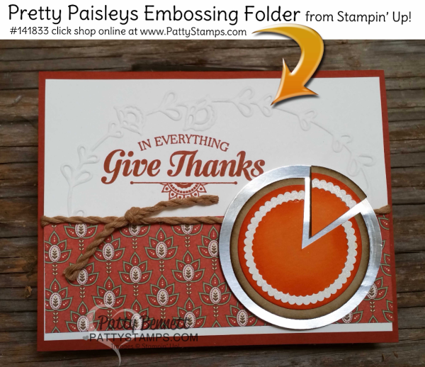 Pumpkin Pie Punch Art Thanksgiving cards featuring Stampin' UP! Layering Circles, Petals & Paisleys paper and Pretty Paisleys embossing folder by Patty Bennett