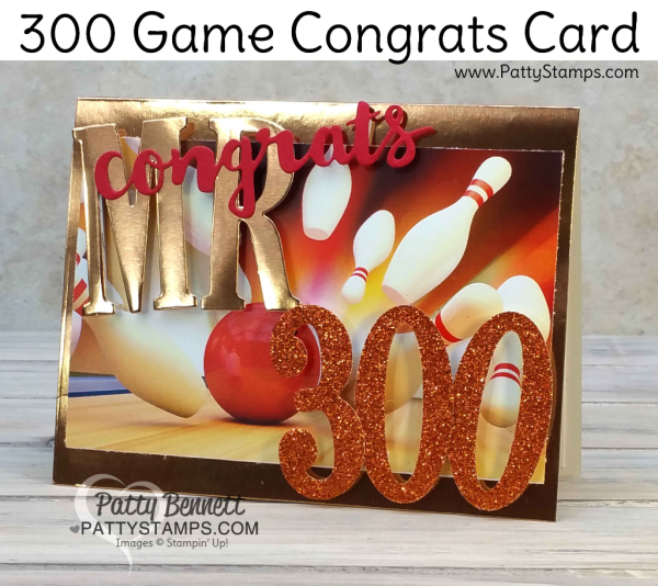 300 Bowling Game Congrats card featuring Stampin UP! Large Letters and Numbers framelit dies by Patty Bennett www.PattyStamps.com