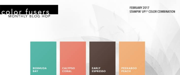 Color Fusers blog hop February 2017 - Stampin' Up! Color Combo