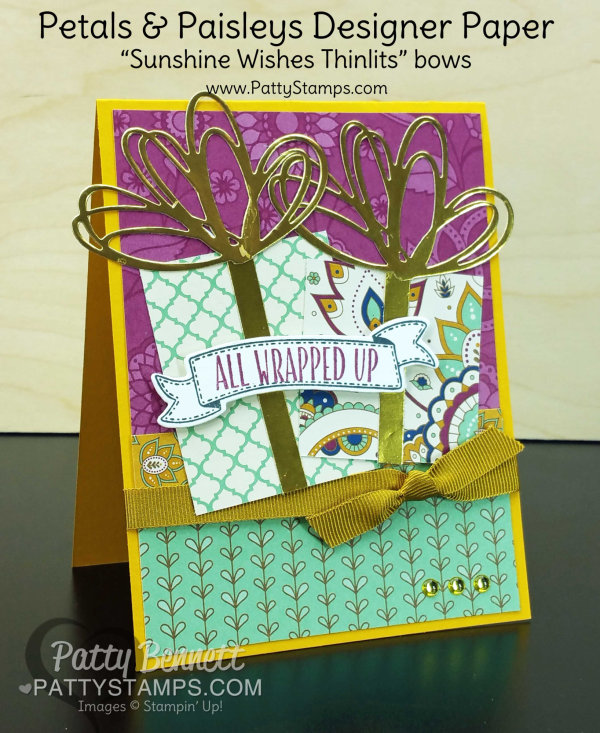 Petals & Paisleys Stampin' Up! designer paper "gift" card with gold bows from Sunshine Wishes thinlits. By Patty Bennett, www.PattyStamps.com