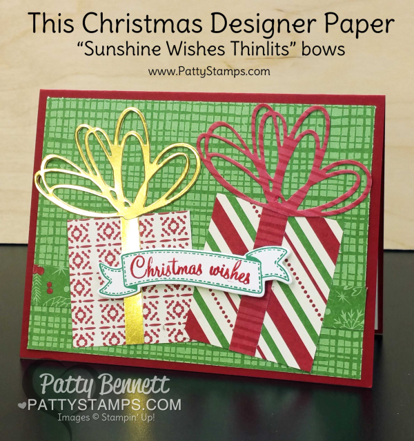 This Christmas Stampin' Up! designer paper "gift" card with gold bows from Sunshine Wishes thinlits. By Patty Bennett, www.PattyStamps.com