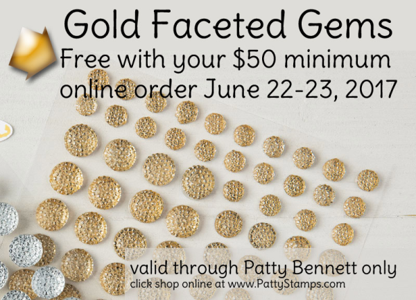 Free Gold Faceted Gems with $50 online purchase through Patty Bennett, June 22 & 23, 2017 only Free Gold Faceted Gems with $50 online purchase through Patty Bennett, June 22 & 23, 2017 only