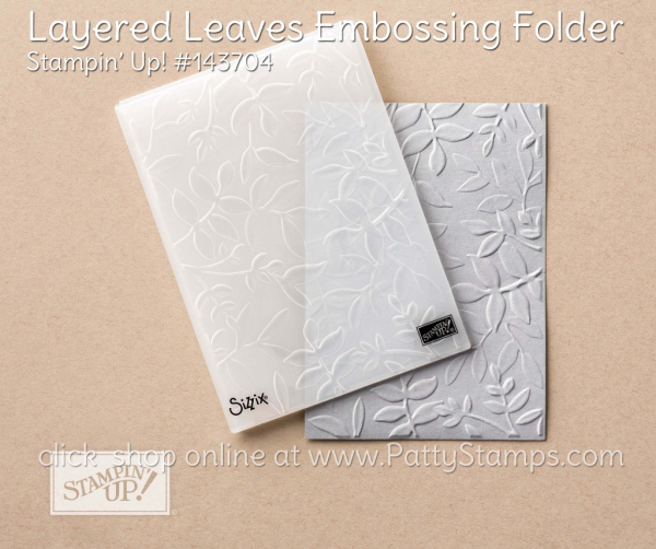 143704 Layered Leaves embossing folder from Stampin' Up!. click shop online at www.pattystamps.com
