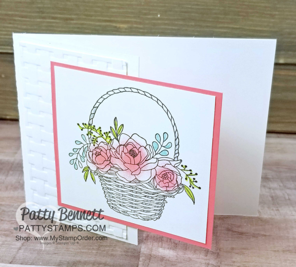 Blossoming Basket flower basket card featuring Stampin' UP! Sale-a-Bration 2018 free bundle, including Basket Weave embossing folder, card by Patty Bennett Blossoming Basket flower basket card featuring Stampin' UP! Sale-a-Bration 2018 free bundle, including Basket Weave embossing folder, card by Patty Bennett