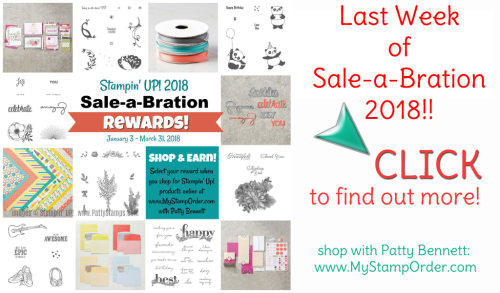 Last week of Sale-a-Bration 2018 with Stampin' UP!!!  