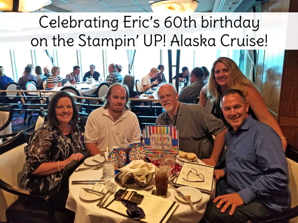 Eric 60th birthday dinner alaska cruise stampin up Eric 60th birthday dinner alaska cruise stampin up