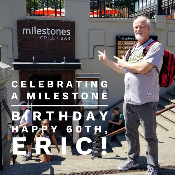 Celebrating Eric's MILESTONE 60th birthday in Victoria BC