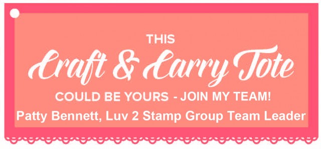 Join the Nation-wide Luv 2 Stamp Group team of Stampin' UP! demonstrators today! contact me.. www.PattyStamps.com