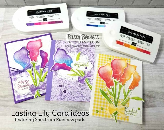 Stampin' Up! Sale-a-Bration Lasting Lily stamp set and matching Lily framelits featuring Spectrum Rainbow pads! Card ideas by Patty Bennett. Limited time offer - March 2019 www.PattyStamps.com