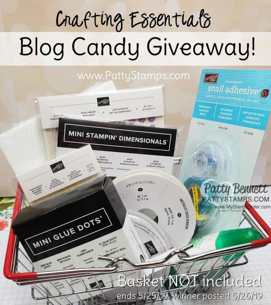 Stampin' UP! paper crafting essentials Blog Candy Giveaway from Patty Bennett, www.PattyStamps.com ends 5/25/19