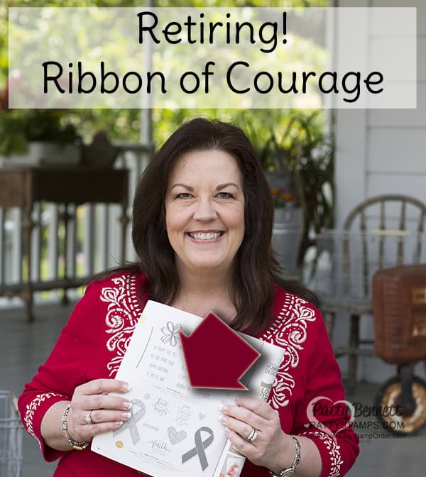 Stampin' UP! Ribbon of Courage stamp set - Retiring May 2019!!! great for encouragement cards!! Patty Bennett's $1million stamp set design. www.PattyStamps.com