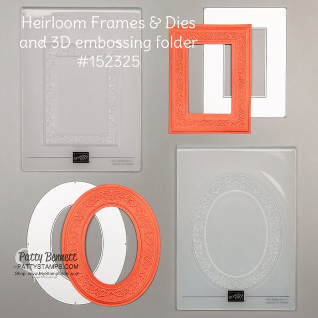 Stampin' Up! Heirloom frames dies and 3D embossing folder frame, #152325, available from Patty Bennett, www.PattyStamps.com