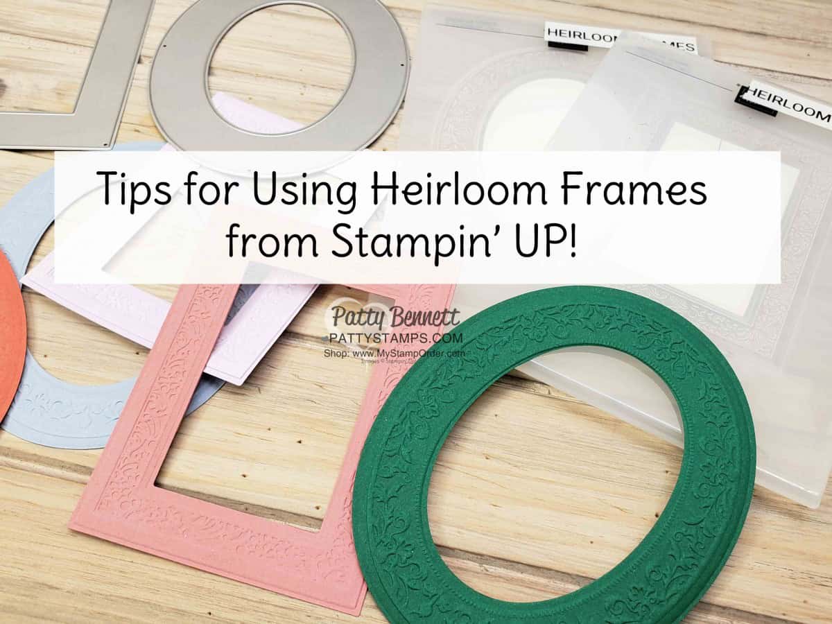 Stampin' Up! Heirloom Frames Dies and Embossing Folder tips - video tutorial by Patty Bennett