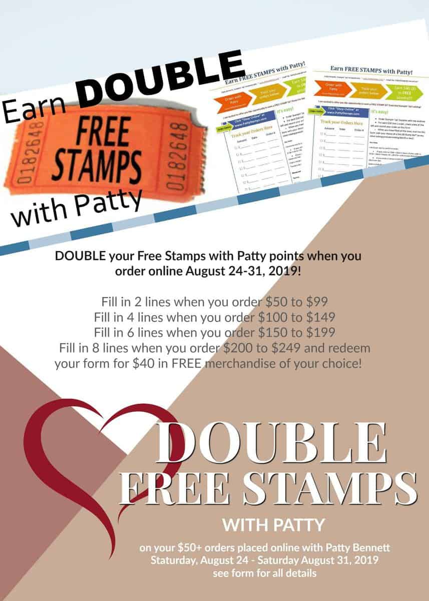 1 Week Special - enjoy double points on your Free Stamps with Patty form for all online Stampin' UP! orders placed with me Aug. 24 to 31, 2019 www.PattyStamps.com