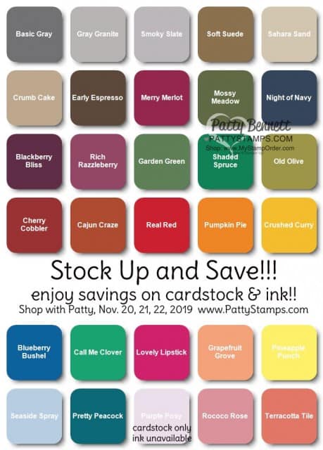 Discount on Stampin' UP! Cardstock Nov 20-22, 2019 - Shop these collections on sale: Regals, Neutrals, and all 10 current In Colors!! 15% off!! Check out discounts on select ink pads and bundles, too! www.PattyStamps.com