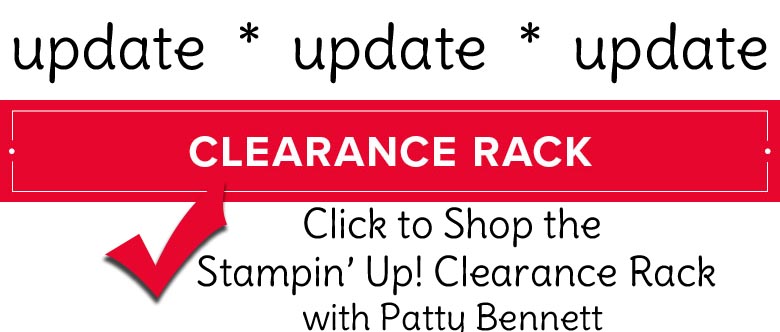 Stampin Up discounted papercrafting products on the Clearance Rack at reduced prices - While Supplies Last! Shop with Patty Bennett at www.MyStampOrder.com