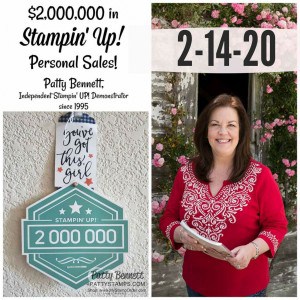 Patty Bennett - 6th Stampin Up demonstrator to achieve $2m in personal career sales!! Feb. 14, 2020. www.PattyStamps.com