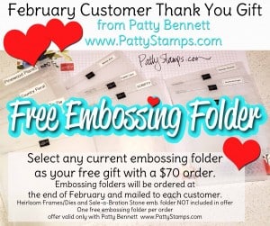 February 2020 Customer Thank You Gift from Patty Bennett: Free Embossing Folder with $70 online order. See blog post for details