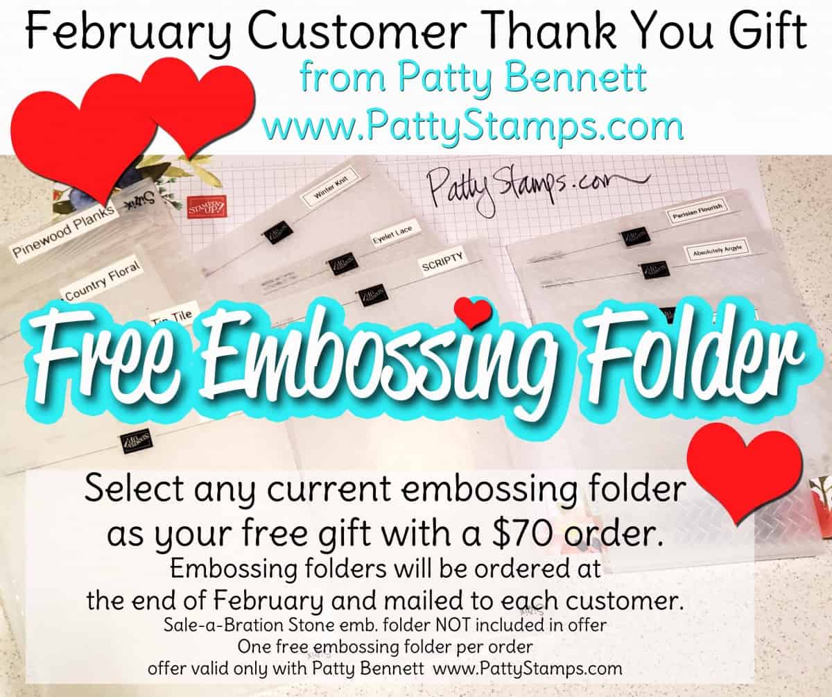 February 2020 Customer Thank You Gift from Patty Bennett: Free Embossing Folder with $70 online order. See blog post for details
