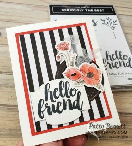 Golden Honey Sale-a-Bration black and white striped background featuring Peaceful Poppies Elements printed flowers and Hello Friend greeting from Seriously the Best set. www.PattyStamps.com