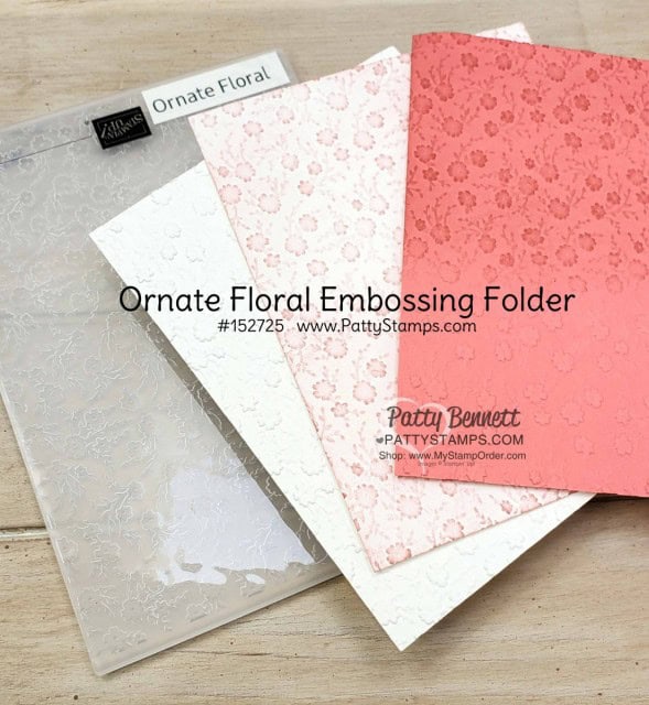 Ornate Garden Suite:  Ornate Floral embossing folder #152725  www.PattyStamps.com