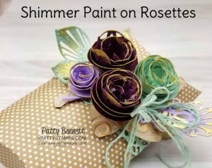 Shimmer Paint on paper rosettes featuring the Stitched Label dies and a Stampin' Up! Pillow Box. www.PattyStamps.com