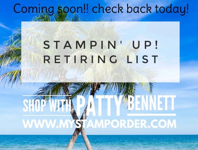 Stampin Up retiring list April 2020. Retiring cardmaking and papercrafting supplies. shop with Patty Bennett www.PattyStamps.com