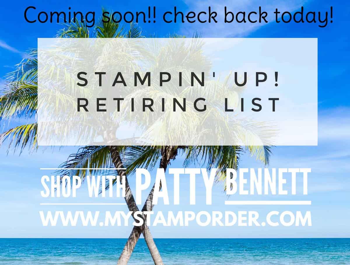 Stampin Up retiring list April 2020. Retiring cardmaking and papercrafting supplies. shop with Patty Bennett www.PattyStamps.com