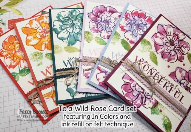 To a Wild Rose Stampin Up set featuring DIY Ink Refill technique on Felt. 2019-2021 In Color Ribbon accessories. Card ideas with Patty Bennett www.PattyStamps.com