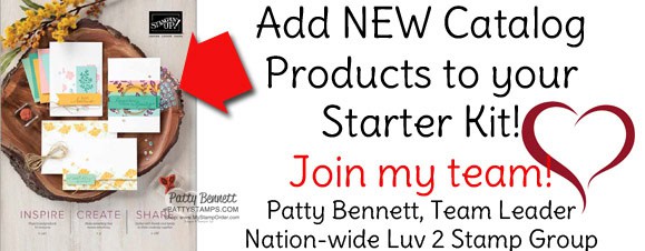 Join Stampin Up and the Luv 2 Stamp Group in May and select NEW catalog product in your new demonstrator starter kit! www.PattyStamps.com
