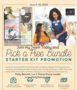 Select any Stampin' UP! BUNDLE FREE in your new demonstrator Starter Kit, June 3 - 30, 2020! Join the Luv 2 Stamp Group, Patty Bennett, Platinum Elite, Team Leader