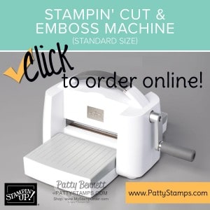 New! Sept. 1, 2020, Stampin' Cut & Emboss machine available on 9-1-20! www.PattyStamps.com