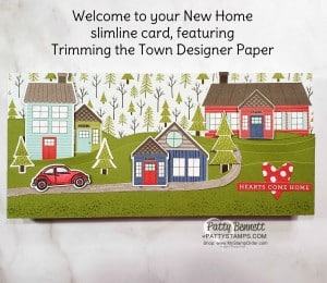 Housewarming, welcome to your new home slimline card featuring Stampin' Up! Trimming the Town designer paper and Coming Home bundle. by Patty Bennett www.PattyStamps.com