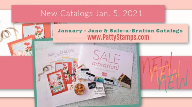 New 2021 Stampin' Up! catalogs and Sale-a-Bration brochure and gifts start Jan. 5 2021. Shop with Patty Bennett www.PattyStamps.com demonstrator since 1995.
