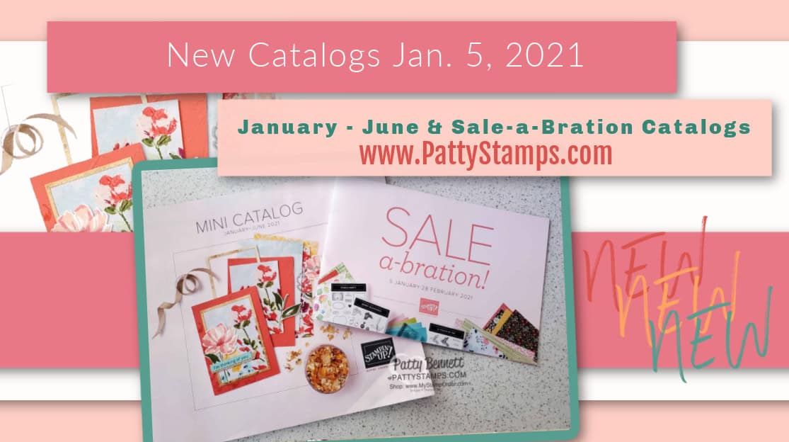 New 2021 Stampin' Up! catalogs and Sale-a-Bration brochure and gifts start Jan. 5 2021. Shop with Patty Bennett www.PattyStamps.com demonstrator since 1995.