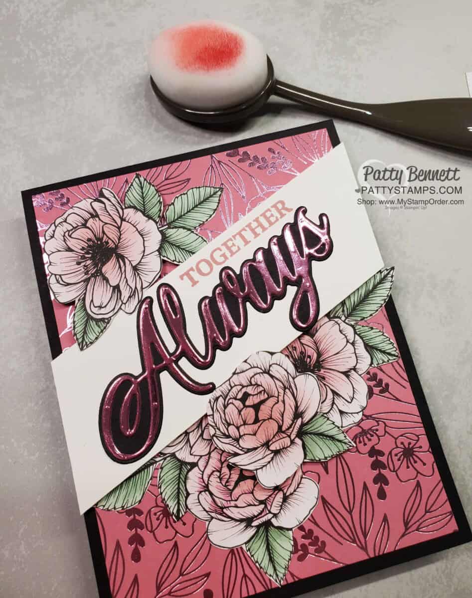 Stampin Up! Love You Always specialty foil paper card featuring flowers colored with Blending Brushes from True Love DSP by Patty Bennett www.PattyStamps.com
