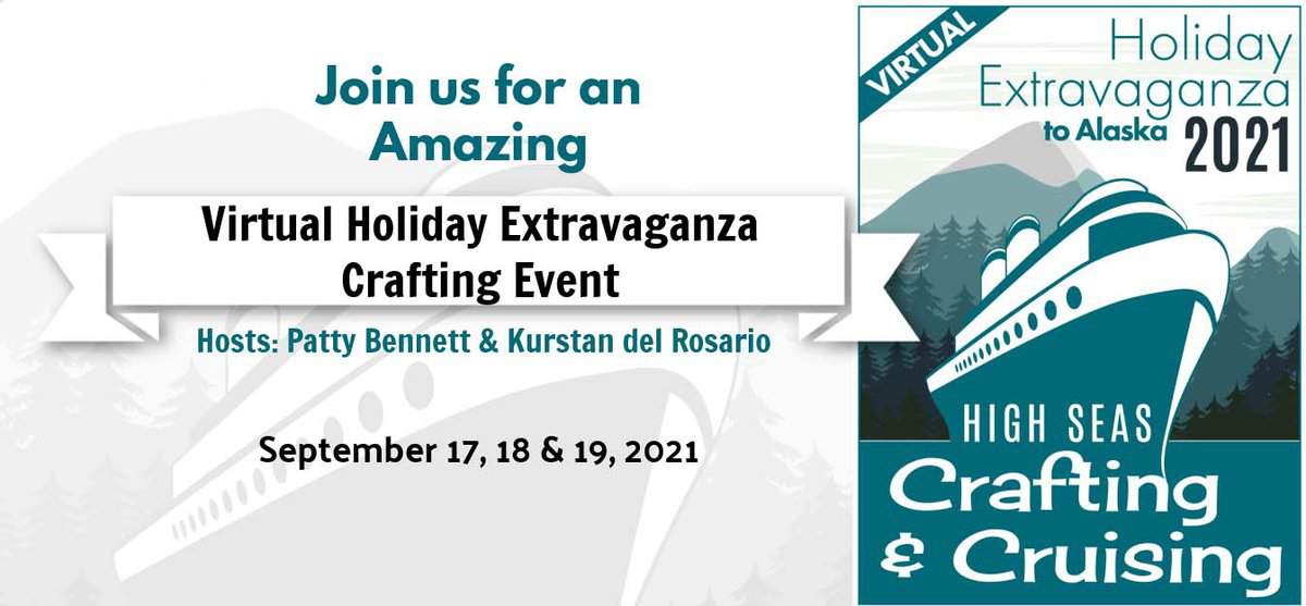 2021 Virtual Holiday Extravaganza Crafting to Alaska Weekend Retreat hosted by Patty Bennett and Kurstan del Rosario, Sept. 17, 18 and 19, 2021