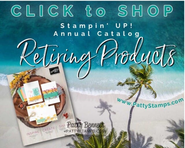 Shop Stampin' UP! 2020-2021 Annual Catalog Retiring products for papercrafting, card making and memory keeping. www.PattyStamps.com