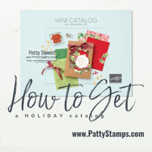 How to get a Stampin' Up! 2021 Holiday Catalog from Patty Bennett at www.PattyStamps.com