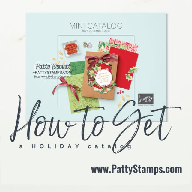 How to get a Stampin' Up! 2021 Holiday Catalog from Patty Bennett at www.PattyStamps.com