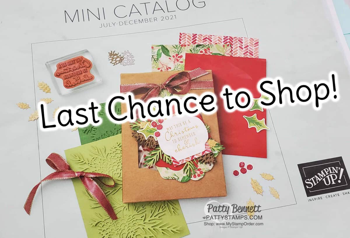Last Chance to shop from the Stampin' UP! 2021 Holiday Catalog www.PattyStamps.com