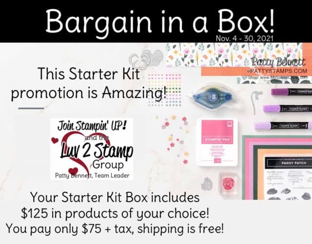 Stater kit promotion from Stampin' Up! Get a Bargain in a Box from Nov. 4 to 30, 2021 www.PattyStamps.com Join the Luv 2 Stamp Group!