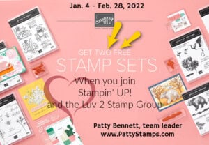 Join Stampin' UP! during the January February 2022 Sale-a-Bration event and select 2 free stamp sets in your Starter Kit! www.PattyStamps.com team leader Luv 2 Stamp Group