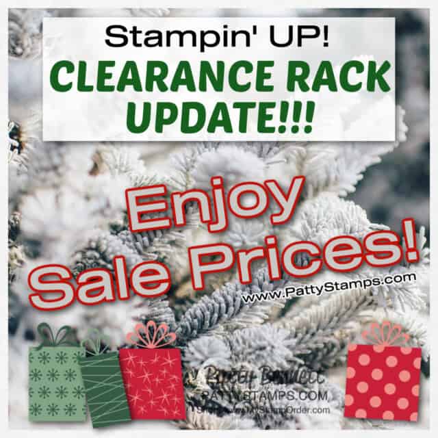 Clearance Rack Update today! Dec. 1, 2021 Stampin' UP! Online Store www.PattyStamps.com
