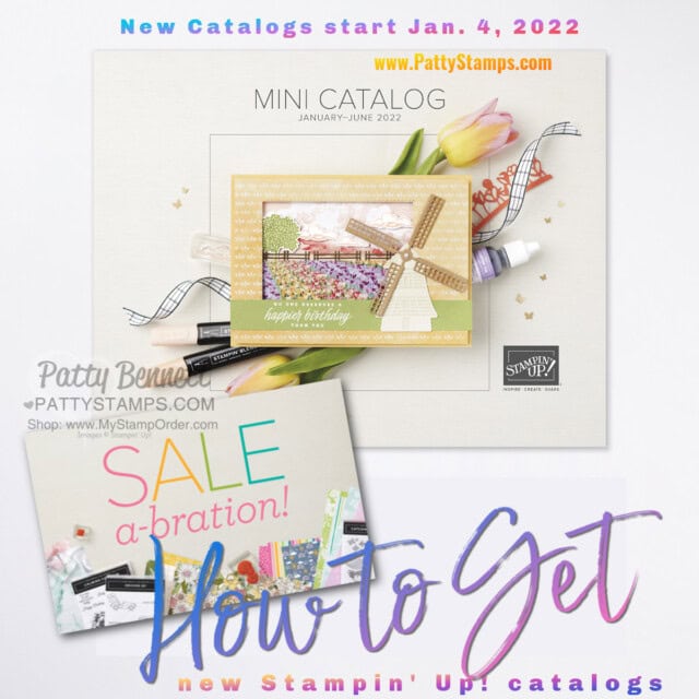 How to get new Stampin' UP! catalogs Jan - June 2022 and Sale-a-Bration from Patty Bennett www.PattyStamps.com